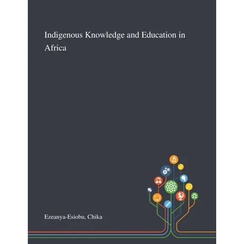Indigenous Knowledge and Education in Africa