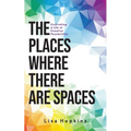 The Places Where There Are Spaces: Cultivating a Life of Creative Possibilities