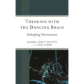 Thinking with the Dancing Brain: Embodying Neuroscience