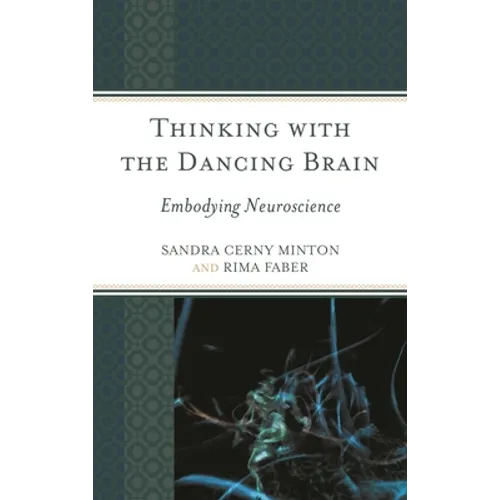 Thinking with the Dancing Brain: Embodying Neuroscience
