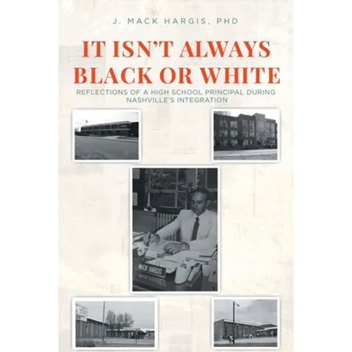 It Isn't Always Black or White: Reflections of a High School Principal During Nashville's Integration