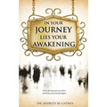 In Your Journey Lies Your Awakening