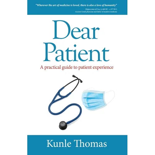 Dear Patient: A practical guide to patient experience