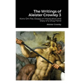 The Writings of Aleister Crowley 3