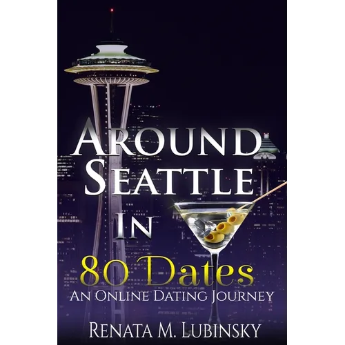 Around Seattle in 80 Dates: An Online Dating Journey