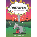 The Crazy Life & Times of Jack "Rat" Fink: A Not So Very True Story