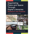 Negotiating Place and Space Through Digital Literacies: Research and Practice
