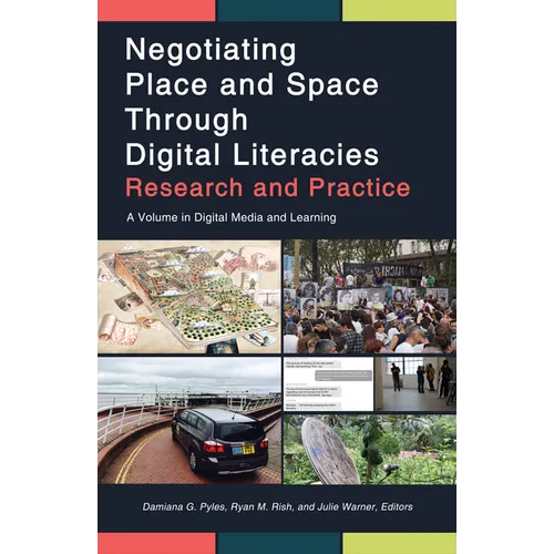 Negotiating Place and Space Through Digital Literacies: Research and Practice