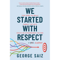 We Started with Respect
