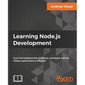 Learning Node.js Development: Learn the fundamentals of Node.js, and deploy and test Node.js applications on the web