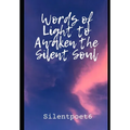 Words of light to awaken the silent soul