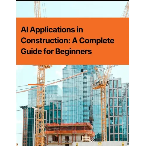 AI Applications in Construction: A Complete Guide for Beginners