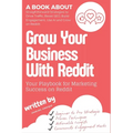 Grow Your Business With Reddit: Discover the Power of Community-Driven Growth