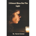 I Almost Blew Out The Light