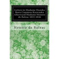 Letters to Madame Hanska Born Countess Rzewuska Afterward Madame Honore de Balzac 1833-1846