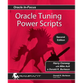 Oracle Tuning Power Scripts: With 100+ High Performance SQL Scripts