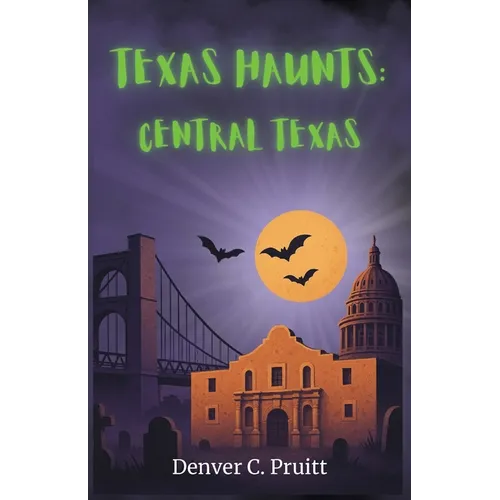 Texas Haunts: Central Texas