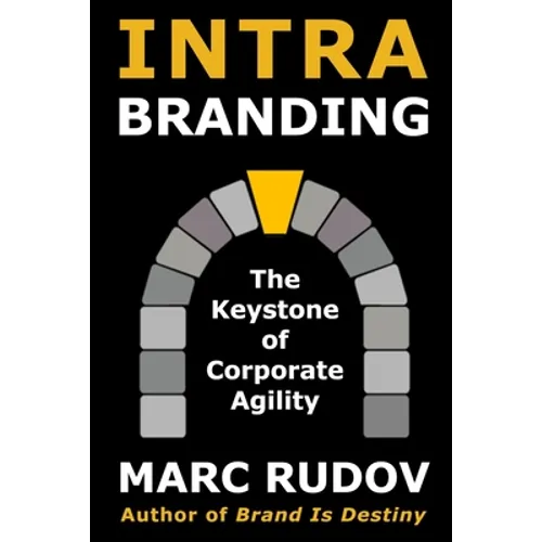 Intrabranding: The Keystone of Corporate Agility