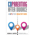 Coparenting After Divorce: A GPS for Healthy Kids