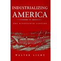 Industrializing America: The Nineteenth Century