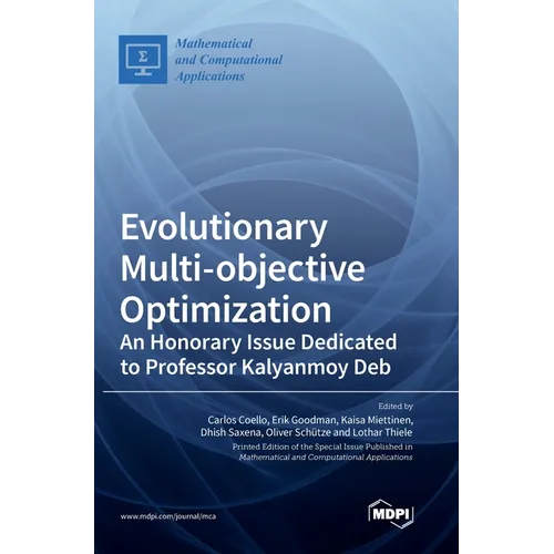 Evolutionary Multi-objective Optimization: An Honorary Issue Dedicated to Professor Kalyanmoy Deb