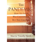 The Pandemic: How My Faith Was Challenged, But Not Changed