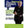 The Absolute Beginner's Guide to Internet Wealth, Volume 2: New for 2010