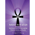 Astara's Book of Life - 3rd Degree: The Seven-Fold Universe and the Wheel of Births and Deaths