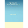 Performance Analysis of Telecommunications and Local Area Networks