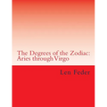 The Degrees of the Zodiac: Aries through Virgo