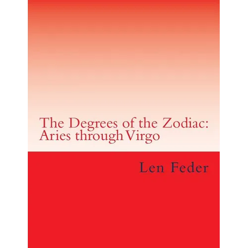 The Degrees of the Zodiac: Aries through Virgo