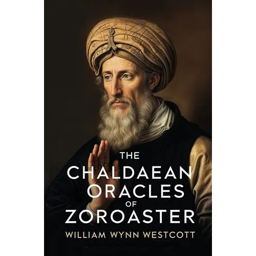 The Chaldaean Oracles of Zoroaster