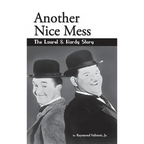 Another Nice Mess - The Laurel & Hardy Story (hardback) - Hardcover
