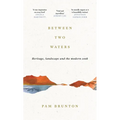 Between Two Waters: Heritage, Landscape and the Modern Cook