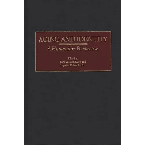 Aging and Identity: A Humanities Perspective