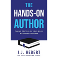 The Hands-On Author: Taking Control of Your Book Marketing Journey