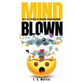Mind Blown: An A to Z Guide for Raising Consciousness