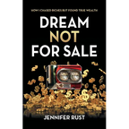 Dream Not for Sale: How I Chased Riches but Found True Wealth - Paperback