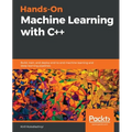 Hands-On Machine Learning with C++: Build, train, and deploy end-to-end machine learning and deep learning pipelines