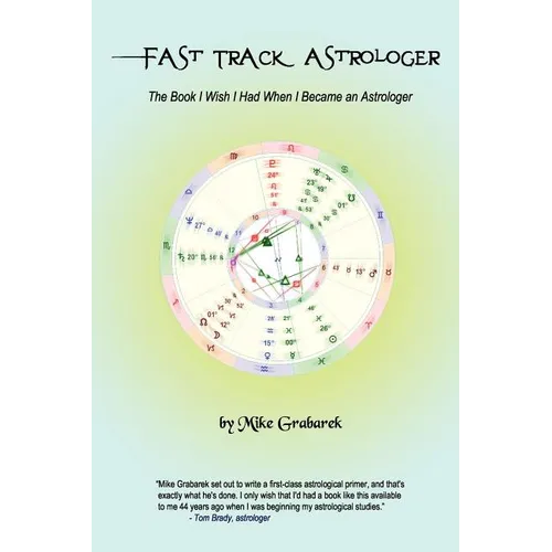 Fast Track Astrologer: The Book I Wish I Had When I Became an Astrologer