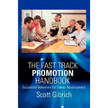 The Fast Track Promotion Handbook: Successful Behaviors for Career Advancement