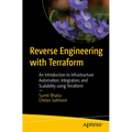 Reverse Engineering with Terraform: An Introduction to Infrastructure Automation, Integration, and Scalability Using Terraform