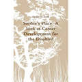 Sophie's Place: A look at Career Development for the Disabled