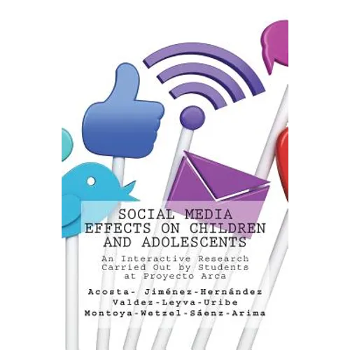 Social Media Effects on Children and Adolescents: An Interactive Research Carried Out by Students at Proyecto Arca