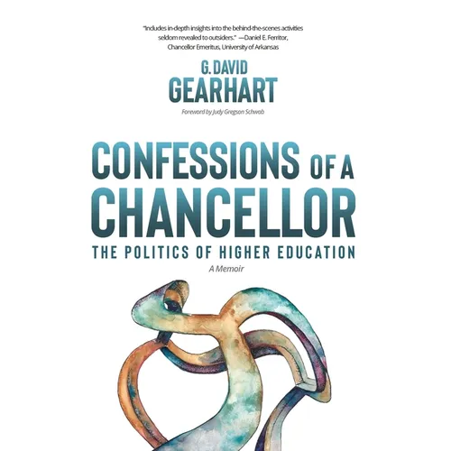 Confessions of a Chancellor: The Politics of Higher Education