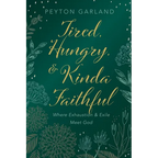 Tired, Hungry, and Kinda Faithful: Where Exhaustion and Exile Meet God