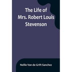 The Life of Mrs. Robert Louis Stevenson - Paperback