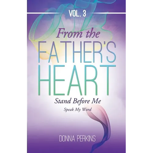 From the Father's Heart Vol.3
