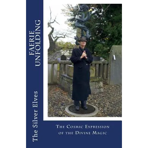 Faerie Unfolding: The Cosmic Expression of the Divine Magic