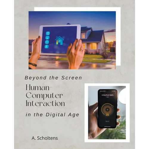 Beyond the Screen Human-Computer Interaction in the Digital Age